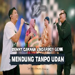 Download Lagu DENNY CAKNAN FT. NDARBOY GENK - MENDUNG TANPO UDAN Mp3