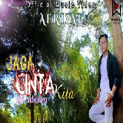 Download Lagu AFRIZAL - JAGA CINTA KITA Mp3