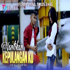 Download Lagu Yelse feat Arul Sikumbang - Nantikan Kepulangan Ku  Mp3