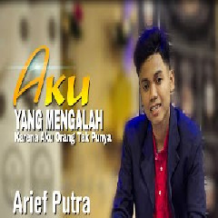 Download Lagu Arief - AKU YANG MENGALAH Mp3