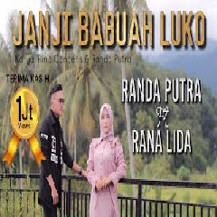 Download Lagu RANDA PUTRA FT RANA LIDA - JANJI BABUAH LUKO Mp3