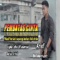 Download Lagu ARIEF - PEMBATAS CINTA  Mp3