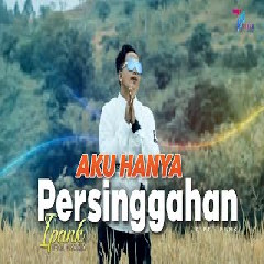 Download Lagu Ipank - AKU HANYA PERSINGGAHAN Mp3