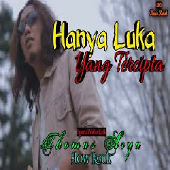 Download Lagu homas Arya - HANYA LUKA YANG TERCIPTA -Slow Rock Mp3