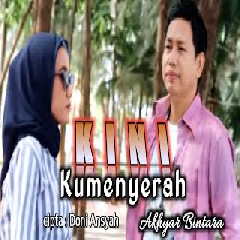Download Lagu AKHYAR BINTARA -  KINI KUMENYERAH  Mp3