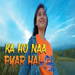 Download Lagu DJ ACAN - KA HO NAA PYAR HAI-India Slow Remix Mp3