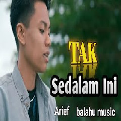 Download Lagu  ARIEF - TAK SEDALAM INI  Mp3