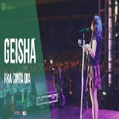 Download Lagu GEISHA -  Jika Cinta Dia Mp3
