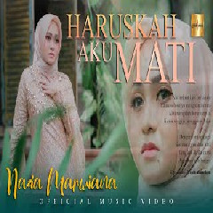 Download Lagu Nazia Marwiana -  Haruskah Aku Mati Mp3
