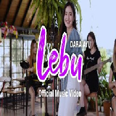 Download Lagu Dara Ayu -  Lebu Mp3