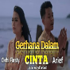 Download Lagu Arief feat Ovhi Fristy - GERHANA DALAM CINTA Mp3