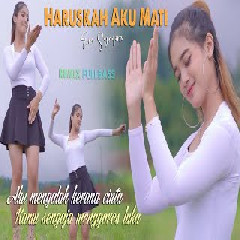 Download Lagu ERA SYAKIRA - HARUSKAH AKU MATI Mp3