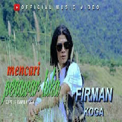 Download Lagu FIRMAN KOGA -  MENCARI PENAWAR LUKA  Mp3