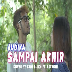 Download Lagu  FANI ELLEN FT ASTRONI SUAKA -  SAMPAI AKHIR - JUDIKA  Mp3