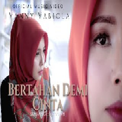 Download Lagu VANNY VABIOLA -  BERTAHAN DEMI Mp3