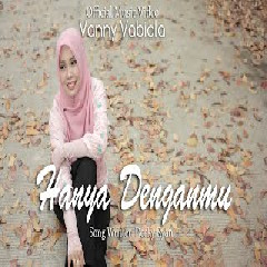 Download Lagu VANNY VABIOLA - HANYA DENGANMU  Mp3