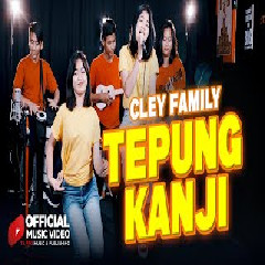 Download Lagu Cley Family - Tepung Kanji - AKU RA MUNDUR  Mp3