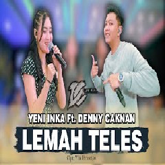 Download Lagu YENI INKA FT DENNY CAKNAN - LEMAH TELES Mp3