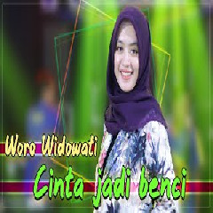Download Lagu Woro Widowati - Cinta jadi benci - New Pallapa Mp3