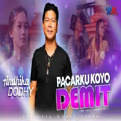 Download Lagu Andika Mahesa ft Dodhy -  Pacarku Koyo Demit Mp3