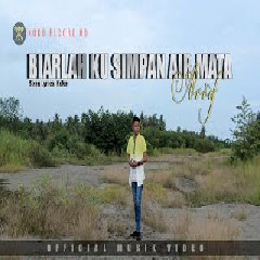 Download Lagu ARIEF - BIARLAH KU SIMPAN AIR MATA Mp3