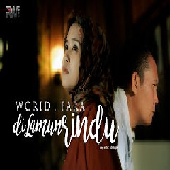 Download Lagu Worid ft. Fara - Dilamun Rindu Mp3
