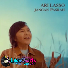 Download Lagu Ari Lasso - Jangan Pasrah Mp3