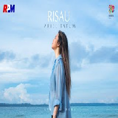 Download Lagu Ariel Tatum - Risau (OST. Sepeda Presiden) Mp3