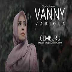 Download Lagu Vanny Vabiola - Cemburu Mp3