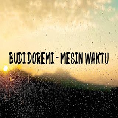 Download Lagu Budi Doremi - Mesin Waktu Mp3
