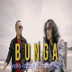 Download Lagu Thomas Arya Ft. Andra Respati - BUNGA Mp3