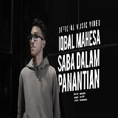 Download Lagu Iqbal Mahesa - Saba Dalam Panantian Mp3