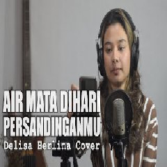 Download Lagu Delisa Herlina | Bening Musik Cover - Air Mata Dihari Persandinganmu (Lestari) Mp3