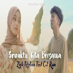 Download Lagu Ziell Ferdian Feat Cut Rani - Sewaktu Kita Bersama Mp3