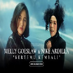 Download Lagu Melly Goeslaw & Nike Ardilla - Bertemu Kembali Mp3