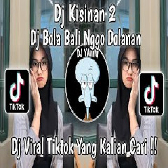 Download Lagu DJ BOLA BALI NGGO DOLANAN - DJ KISINAN 2 REMIX Mp3