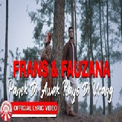 Download Lagu  Frans & Fauzana -  Panek Di Awak Kayo Di Urang Mp3