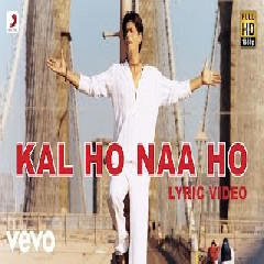 Download Lagu Shah Rukh Khan Saif Ali Preity Sonu Nigam Karan - Kal Ho Naa Ho  Mp3