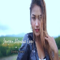 Download Lagu  DindaDewi DJ SANTUY -  JANGAN MENDUA LAGI  Mp3