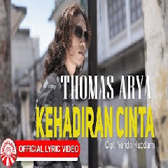 Download Lagu Thomas Arya - Kehadiran Cinta Mp3